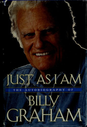Just As I Am: The Autobiography Of Billy Graham