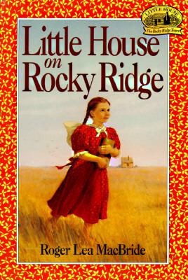 Little House On Rocky Ridge (Little House Series: Rose Years #1)