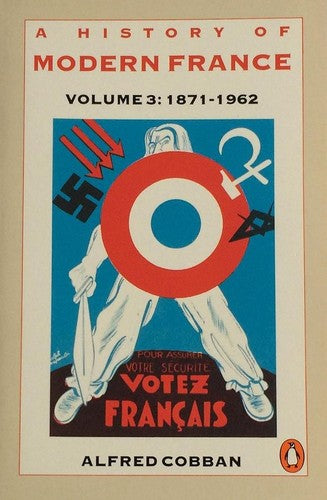 A History Of Modern France, Vol. 3: 1871-1962
