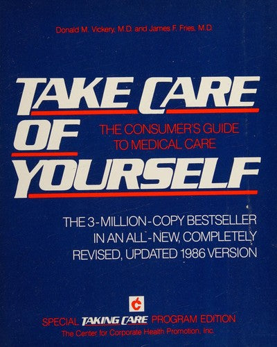 Take Care Of Yourself (The Consumer's Guide To Medical Care, Revised)