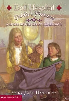 Goldie's Fortune: A Story Of The Great Depression (Doll Hospital, Book 2)