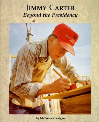 Jimmy Carter: Beyond the Presidency: Picture-Story Biographies