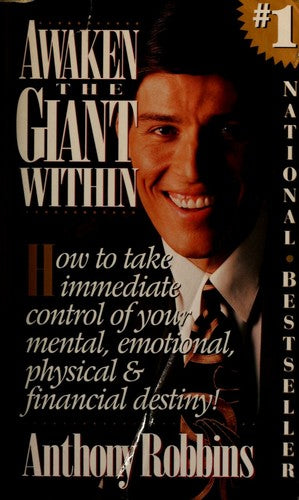 Awaken The Giant Within : How To Take Immediate Control Of Your Mental, Emotional, Physical And Financial Destiny!: How to Take Immediate Control of Your Mental, Emotional, Physical and Financial Destiny!