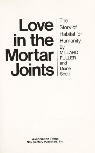 Love In The Mortar Joints: The Story Of Habitat For Humanity