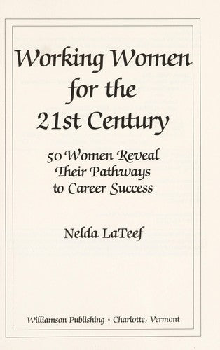 Working Women For The 21st Century: 50 women reveal their pathways to career success
