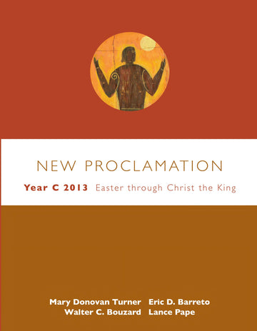 New Proclamation Year C 2013: Easter Through Christ the King