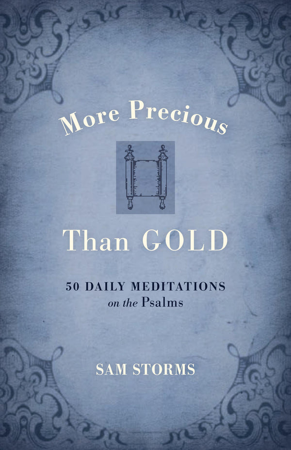 More Precious Than Gold: 50 Daily Meditations on the Psalms