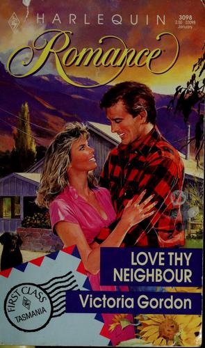Love Thy Neighbour (Harlequin Romance, No 3098)