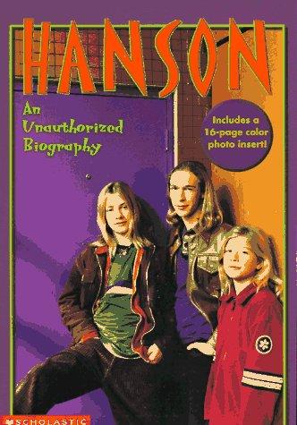 Hanson: An Unauthorized Biography: an unauthorized biography.