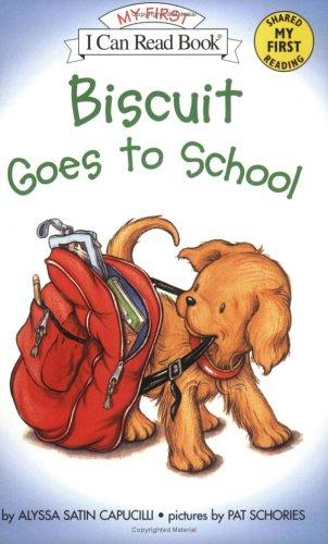 Biscuit Goes To School (My First I Can Read)