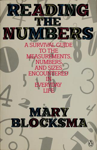 Reading The Numbers: A Survival Guide To The Measurements, Numbers, And Sizes Encountered In Everyday Life