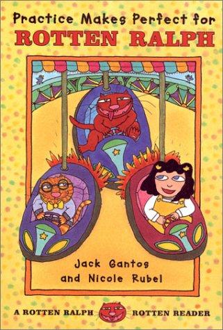 Practice Makes Perfect For Rotten Ralph: A Rotten Ralph Rotten Reader