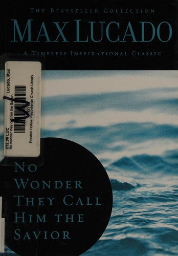 No Wonder They Call Him The Saviour: Experiencing The Truth Of The Cross (Bestseller Collection)