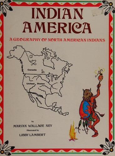 Indian America: A Geography Of North American Indians