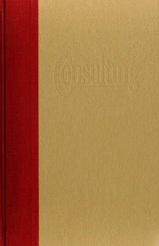 Consulting: The Complete Guide To A Profitable Career