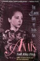 Anais: The Erotic Life Of Anais Nin: the erotic life of Anai¿s Nin