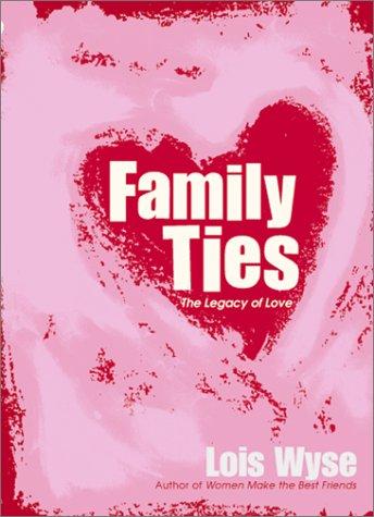 Family Ties: The Legacy Of Love