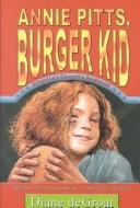 Annie Pitts, Burger Kid (Annie Pitts)