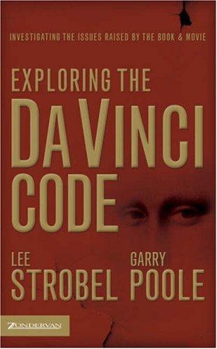 Exploring The Da Vinci Code: Investigating the Issues Raised by the Book and Movie