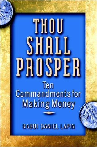 Thou Shall Prosper: Ten Commandments For Making Money (without dust jacket): ten commandments for making money
