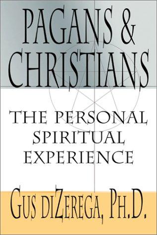 Pagans & Christians: The Personal Spiritual Experience: the personal spiritual experience