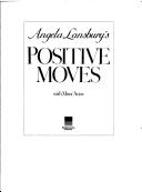 Angela Lansbury's Positive Moves: My Personal Plan For Fitness And Well-Being: my personal plan for fitness and well-being