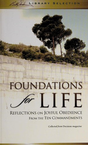 Billy Graham Selections 'Foundations For Life' Reflections On Joyful Obedience....