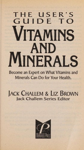 The User's Guide To Vitamins And Minerals