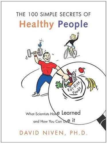 tHE 100 Simple Secrets Of Healthy People: What Scientists Have Learned And How You Can Use It (100 Simple Secrets)