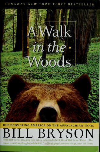 A Walk In The Woods: Rediscovering America On The Appalachian Trail (Official Guides To The Appalachian Trail): rediscovering America on the Appalachian Trail