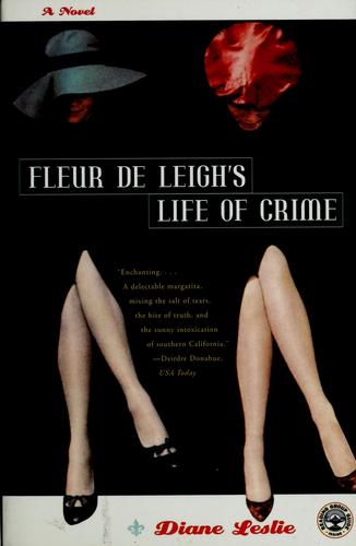 Fleur De Leigh's Life Of Crime: A Novel