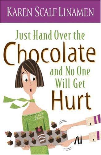 Just Hand Over The Chocolate And No One Will Get Hurt