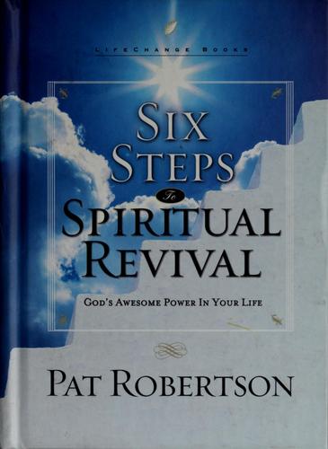 Six Steps To Spiritual Revival: God's Awesome Power In Your Life (Lifechange Books)