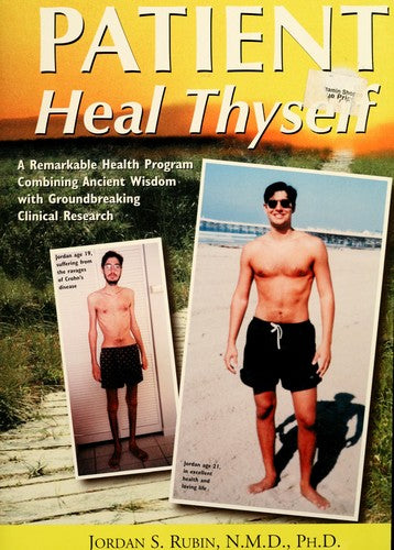 Patient Heal Thyself: A Remarkable Health Program Combining Ancient Wisdom With Groundbreaking Clinical Research: a remarkable health program combining ancient wisdom with groundbreaking clinical research