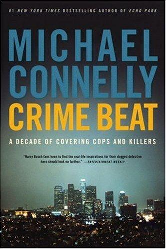 Crime Beat: A Decade Of Covering Cops And Killers