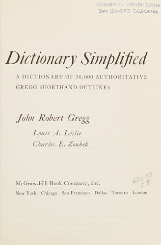 Gregg Shorthand Dictionary Simplified: A Dictionary of 30,000 Authoritative Gregg Shorthand Outlines