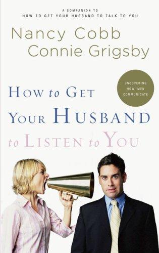 How To Get Your Husband To Listen To You: Understanding How Men Communicate