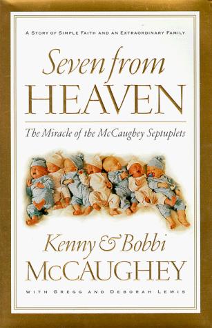 Seven From Heaven: The Miracle Of The Mccaughey Septuplets