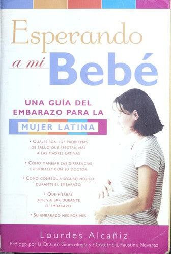 Esperando A Mi Bebé: Una Guía Del Embarazo Para La Mujer Latina (Spanish Edition)
