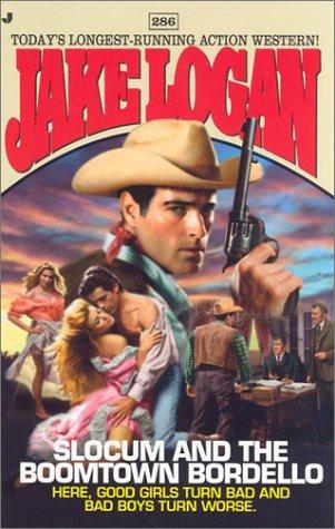 Jake Logan # 286: Slocum And The Boomtown Bordello