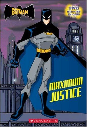The Batman: Maximum Justice (Scholastic Readers)