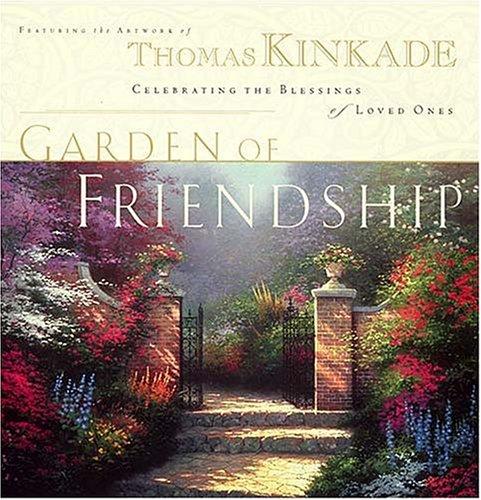 The Garden Of Friendship: Celebrating The Blessings Of Loved Ones