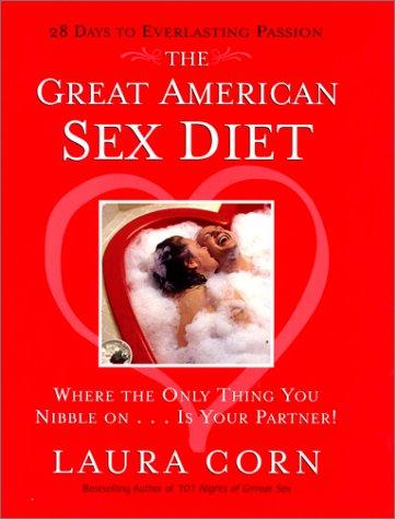 The Great American Sex Diet: Where The Only Thing You Nibble On... Is Your Partner!