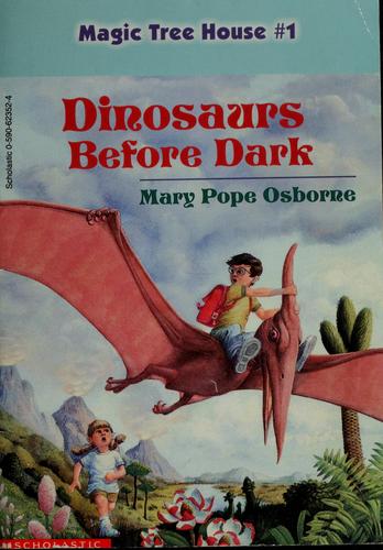 Dinosaurs Before Dark (Magic Tree House, #1)
