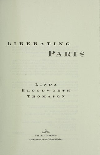 Liberating Paris: A Novel