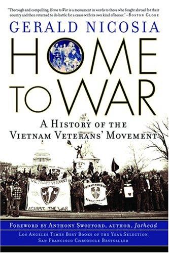 Home To War: A History Of The Vietnam Veterans' Movement