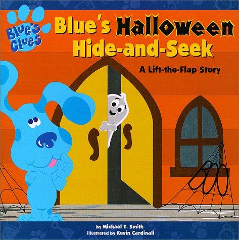 Blue's Halloween Hide-And-Seek : A Lift-The-Flap Story: A Lift-the-flap Story