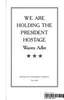 We Are Holding The President Hostage