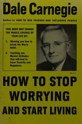 How To Stop Worrying And Start Living (Revised Edition)