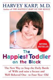 The Happiest Toddler On The Block: The New Way To Stop The Daily Battle Of Wills And Raise A Secure And Well-Behaved One- To Four-Year-Old
